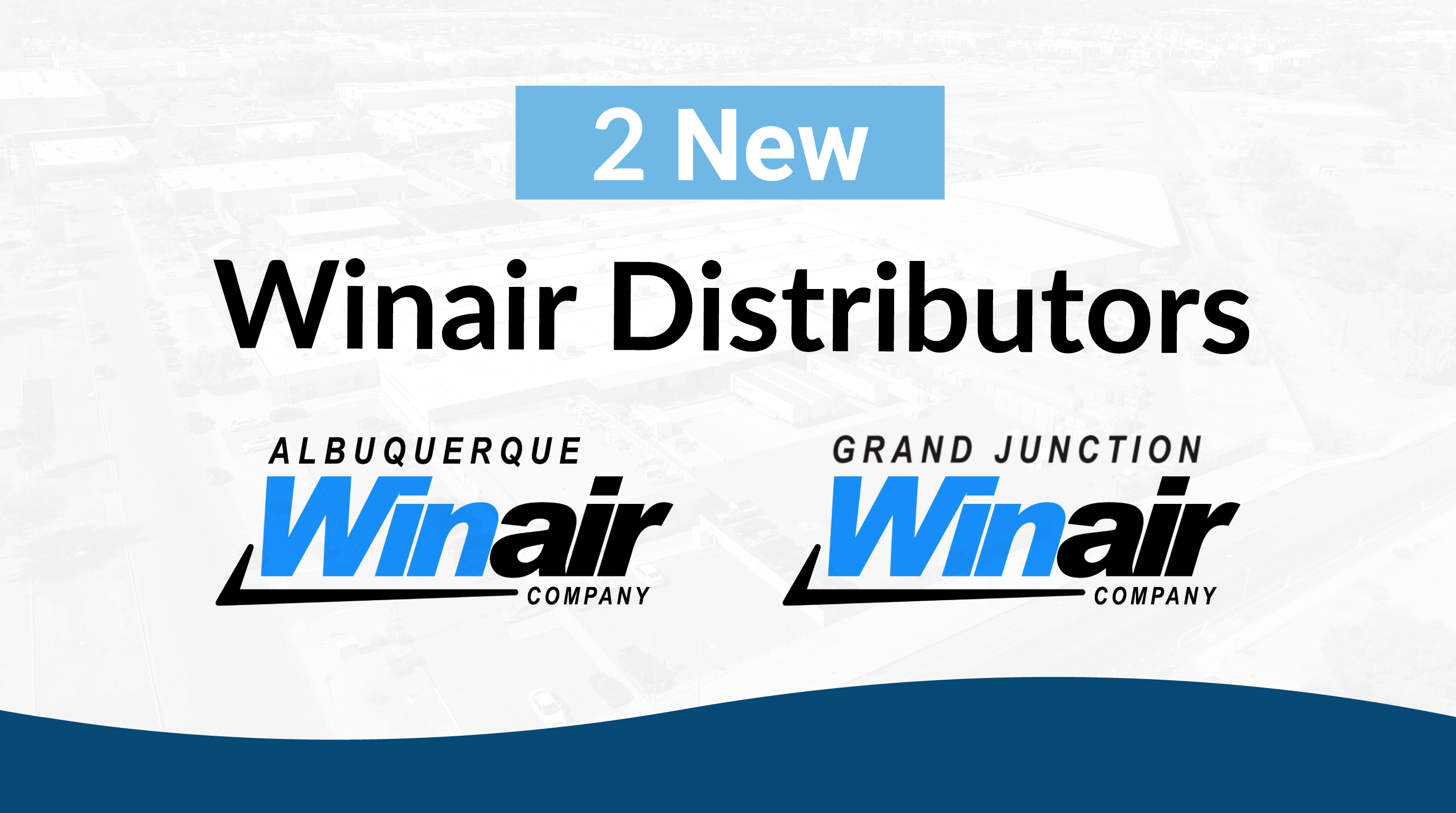 Banner announcing two new Winair Distributors, showing the '2 New' badge and two Winair logos with Albuquerque and Grand Junction labels.